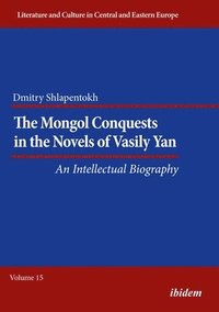 bokomslag Mongol Conquests In The Novels Of Vasily Yan - An Intellectual Biography