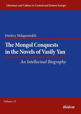 Dmitry Shlapentokh - The Mongol Conquests in the Novels of Vasily Yan - An Intellectual Biography, Häftad