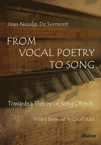 bokomslag From Vocal Poetry To Song - Towards A Theory Of Song Objects