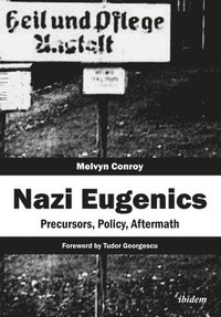 bokomslag Nazi Eugenics - Precursors, Policy, Aftermath