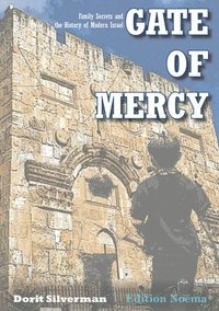 bokomslag Gate Of Mercy - Family Secrets And The History Of Modern Israel