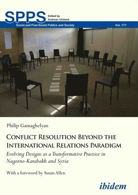 Conflict Resolution Beyond The International Rel - Evolving Designs As A Transformative Practice In Nagorno-Karabakh And Syria 1