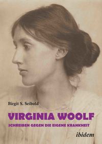 bokomslag Virginia Woolf - Schreiben gegen die eigene Krankheit
