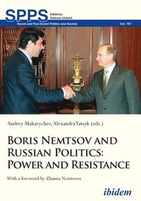 bokomslag Boris Nemtsov and Russian Politics  Power and Resistance