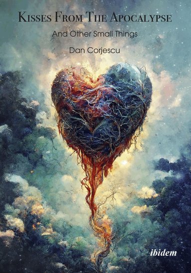 Dan Corjescu - Kisses from the Apocalypse (And Other Small Things), Häftad