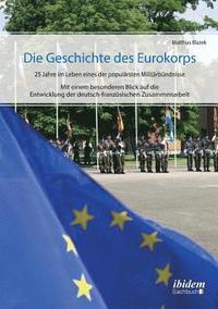 bokomslag Die Geschichte des Eurokorps