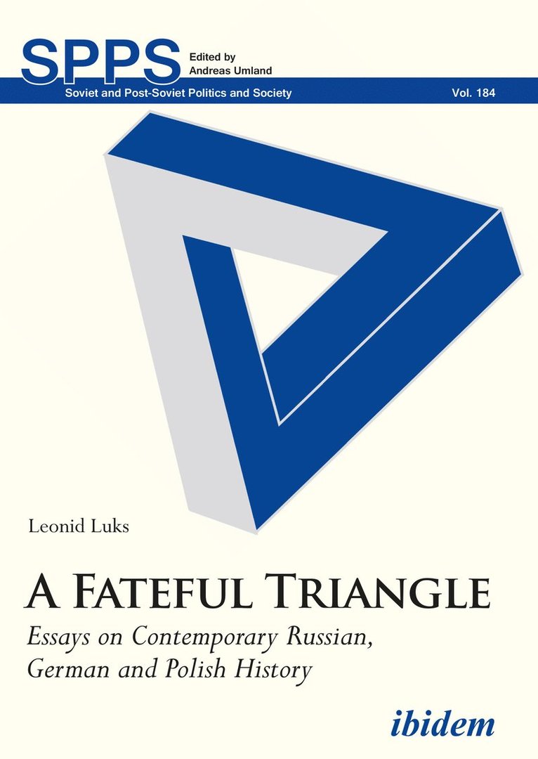 A Fateful Triangle  Essays on Contemporary Russian, German, and Polish History 1