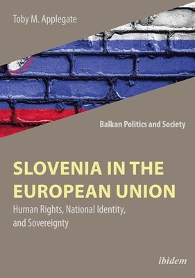 bokomslag Slovenia in the European Union  Human Rights, National Identity, and Sovereignty