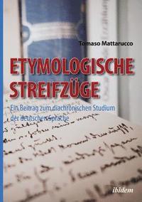 bokomslag Etymologische Streifz ge. Ein Beitrag zum diachronischen Studium der deutschen Sprache
