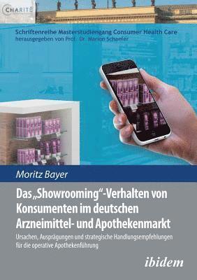 bokomslag Das 'Showrooming'-Verhalten von Konsumenten im deutschen Apothekenmarkt. Ursachen, Ausprgungen und strategische Handlungsempfehlungen fr die operative Apothekenfhrung