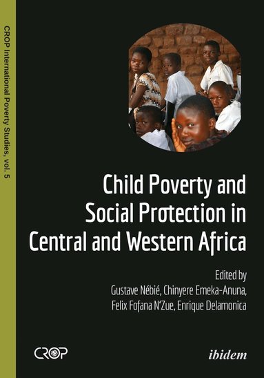 Enrique Delamonica, Gustave Nébié, Chinyere Emeka-Anuna, Felix Fofana N'Zue - Child Poverty and Social Protection in Central and Western Africa, Häftad