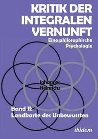 bokomslag Kritik der integralen Vernunft. Eine philosophische Psychologie. Band II