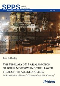 bokomslag The February 2015 Assassination of Boris Nemtsov and the Flawed Trial of his Alleged Killers