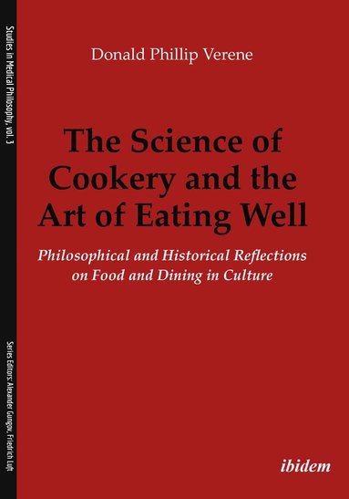Donald Phillip Verene, Alexander Gungov - Science of Cookery and the Art of Eating Well, Häftad