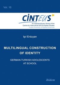 bokomslag Multilingual Construction of Identity  GermanTurkish Adolescents at School