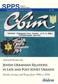bokomslag Jewish-Ukrainian Relations in Late and Post-Sovi - Articles, Lectures and Essays from 1986 to 2016
