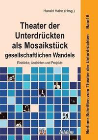 bokomslag Theater der Unterdrckten als Mosaikstck gesellschaftlichen Wandels