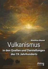 bokomslag Vulkanismus in den Quellen und Darstellungen des 19. Jahrhunderts