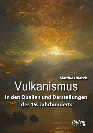 bokomslag Vulkanismus in den Quellen und Darstellungen des 19. Jahrhunderts.