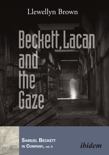 Llewellyn Brown - Beckett, Lacan and the Gaze, Häftad