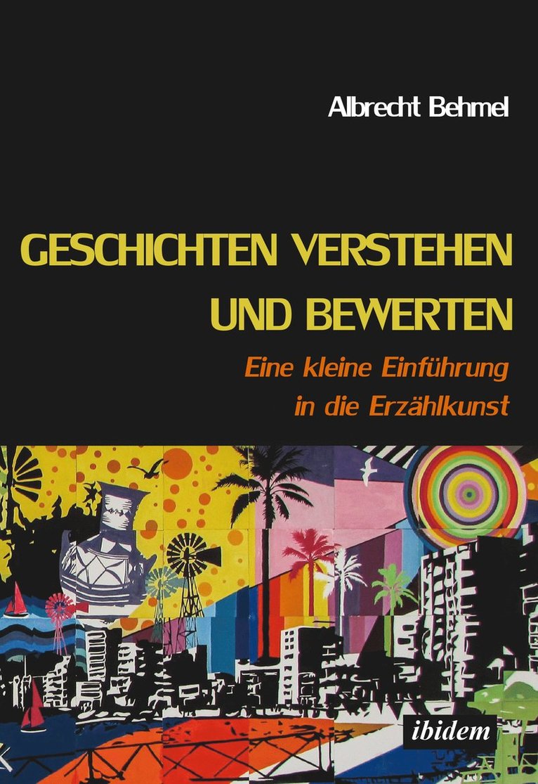 Geschichten verstehen und bewerten. Eine kleine Einf hrung in die Erz hlkunst 1