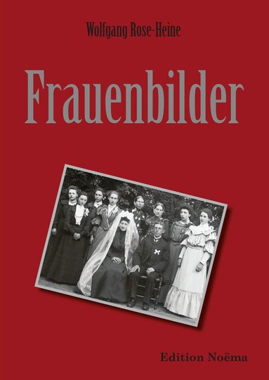 Wolfgang Rose-Heine - Frauenbilder, Häftad