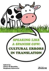 bokomslag Speaking like a Spanish Cow  Cultural Errors in Translation