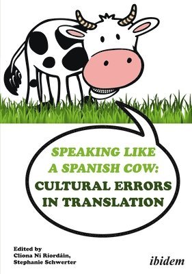 bokomslag Speaking like a Spanish Cow: Cultural Errors in Translation