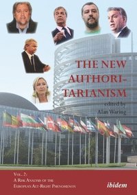 bokomslag The New Authoritarianism  Vol. 2: A Risk Analysis of the European AltRight Phenomenon