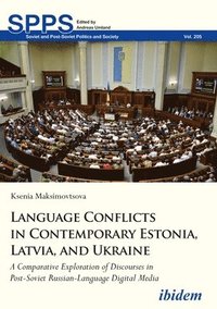 bokomslag Language Conflicts in Contemporary Estonia, Latv  A Comparative Exploration of Discourses in PostSoviet RussianLanguage Digital Media