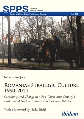 Romanias Strategic Culture 19902014  Continuity and Change in a PostCommunist Countrys Evolution of National Interests and Security Polic 1