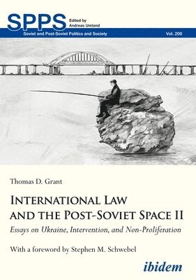 bokomslag International Law and the PostSoviet Space II  Essays on Ukraine, Intervention, and NonProliferation