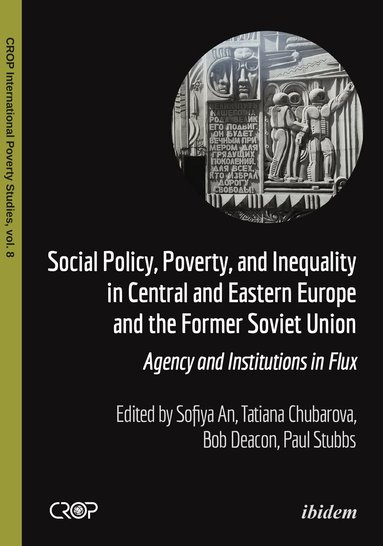 Paul Stubbs, Sofiya An, Tatiana Chubarova, Bob Deacon, Natalija Atas - Social Policy, Poverty, and Inequality in Central and Eastern Europe and the Former Soviet Union, Häftad