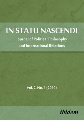 In Statu Nascendi  Journal of Political Philosophy and International Relations 2019/1 1