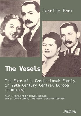 Vesels: The Fate of a Czechoslovak Family in 20th Century Central Europe (1918–1989)
