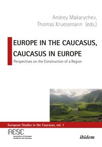 bokomslag Europe in the Caucasus, Caucasus in Europe