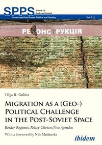 bokomslag Migration as a (Geo-)Political Challenge in the Post-Soviet Space
