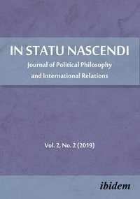 bokomslag In Statu Nascendi  Journal of Political Philosophy and International Relations, Volume 2, No. 2 (2019)