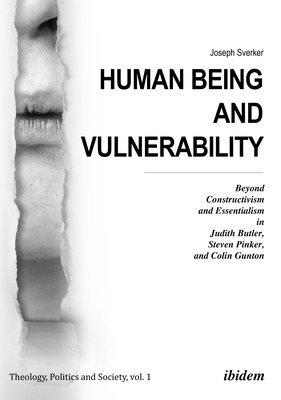 bokomslag Human Being and Vulnerability  Beyond Constructivism and Essentialism in Judith Butler, Steven Pinker, and Colin Gunton