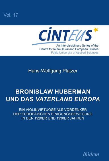 Hans-Wolfgang Platzer - Bronislaw Huberman und das Vaterland Europa, Häftad