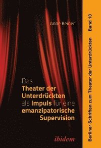 bokomslag Das Theater der Unterdrückten als Impuls für eine emanzipatorische Supervision