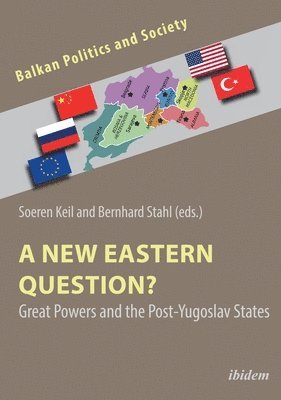 bokomslag A New Eastern Question? Great Powers and the Post-Yugoslav States