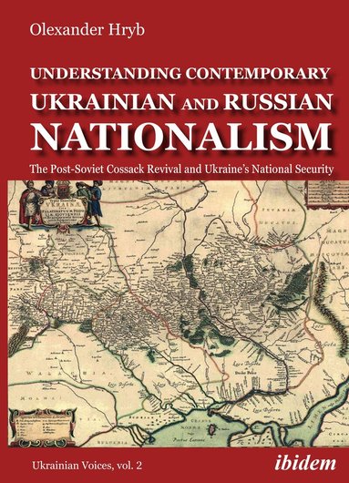 Olexander Hryb - Understanding Contemporary Ukrainian and Russian Nationalism, Häftad