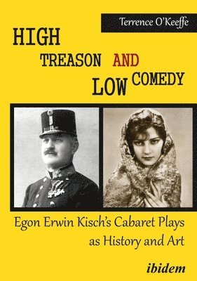 bokomslag High Treason and Low Comedy: Egon Erwin Kisch's Cabaret Plays as History and Art