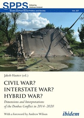 Civil War? Interstate War? Hybrid War?  Dimensions and Interpretations of the Donbas Conflict in 20142020 1