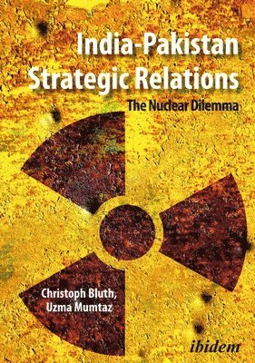 IndiaPakistan Strategic Relations  The Nuclear Dilemma 1