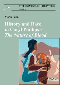 bokomslag History and Race in Caryl Phillips's¿The Nature of Blood