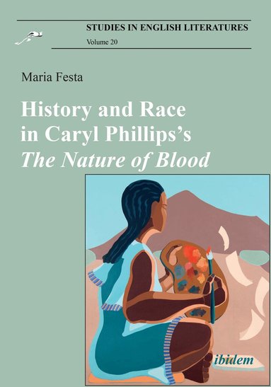 Maria Festa - History and Race in Caryl Phillips’s The Nature of Blood, Häftad