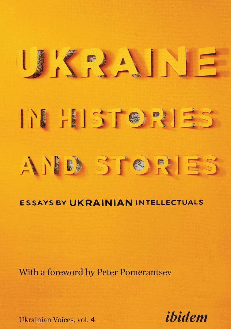 Ukraine in Histories and Stories  Essays by Ukrainian Intellectuals 1