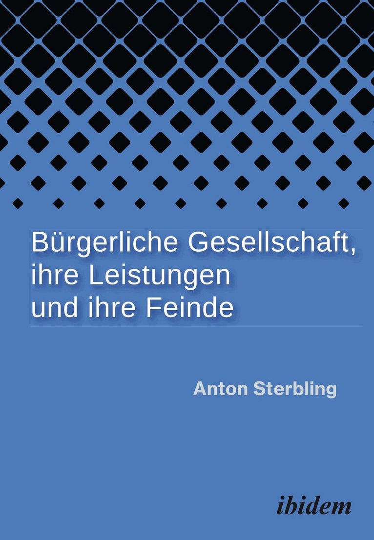 Anton Sterbling - Bürgerliche Gesellschaft, ihre Leistungen und ihre Feinde, Häftad